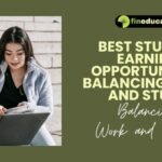 Best Student Earning Opportunities Balancing Work and Study Balancing Work and Study