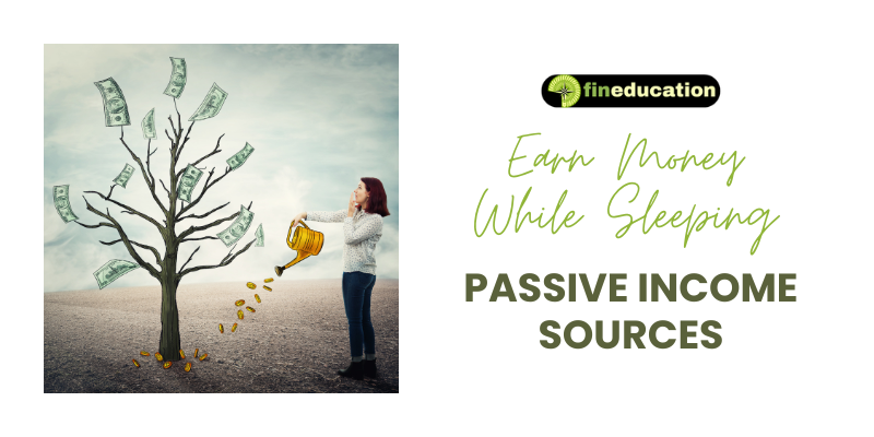 Passive Income Sources Earn Money While Sleeping at Any Age