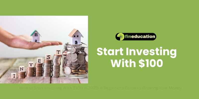 How to Start Investing With $100 in 2026